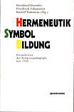 Hermeneutik - Symbol - 

Bildung Entwicklungstendenzen der Religionspädagogik seit 1945