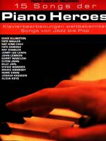15 Songs der Piano Heroes Klavierbearbeitungen weltbekannter Songs von Jazz bis Pop
