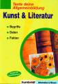 Teste deine Allgemeinbildung: Kunst & Literatur * Begriffe * Daten * Fakten