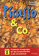 Picasso & Co. Band 2 - Praktische Anregungen für den Kunstunterricht in der Grundschule 