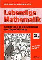 Lebendige Mathematik Konkretes Tun als Grundlage der Begriffsbildung,  3. Jahrgangsstufe