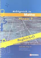 Erfolgreich in Mathe Klasse 3, Begleitheft Bearbeitungshinweise, Lösungen, Kopiervorlagen, Mathematikarbeiten