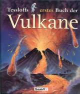 Tessloffs erstes Buch der Vulkane 