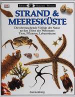 Strand & Meeresküste Die überraschende Vielfalt der Natur an den Ufern der Weltmeere  Tiere, Pflanzen, Lebensräume