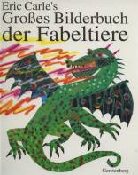 Eric Carle's Großes Bilderbuch der Fabeltiere 