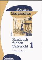 Forum Geschichte 1 Gymnasium Hessen Handbuch für den Unterricht mit Kopiervorlagen