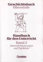 Geschichtsbuch Oberstufe Band 2 Handbuch für den Unterricht. Materialerläuterungen und Tafelbilder