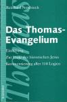 Das Thomas-Evangelium Einleitung. Zur Frage des historischen Jesus. Kommentierung aller 114 Logien