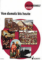 VON DAMALS BIS HEUTE - Musik in der Geschichte - Schlaglichter auf Neue Musik