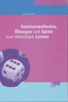 Seminarmethoden, Übungen und Spiele zum lebendigen Lernen 