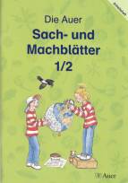 Die Auer Sach- und Machblätter Arbeitsheft, 1./2. Klasse