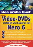 Das große Buch Video-DVDs erstellen und kopieren mit Nero 6 Perfekte 1:1-Kopien mit Nero Recode 2