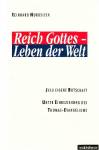 Reich Gottes - Leben der Welt Jesu eigene Botschaft. Unter Einbeziehung des Thomas-Evangeliums