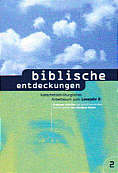 Biblische Entdeckungen Katechetisch-liturgisches Arbeitsbuch zum Lesejahr B