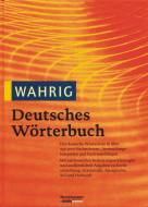 Wahrig -  Deutsches Wörterbuch Der deutsche Wortschatz in über 250.000 Stichwörtern, Bedeutungserklärungen, Anwendungsbeispielen und Redewendungen