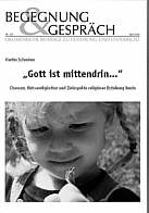 Gott ist mittendrin... Chancen, Notwendigkeiten und Zielaspekte religiöser Erziehung heute