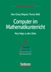 Computer im Mathematikunterricht Neue Wege zu alten Zielen