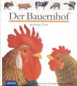 Der Bauernhof und seine Tiere Band 16 der Reihe „Meyers kleine Kinderbibliothek“