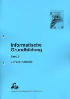 Informatische Grundbildung Band 2 Lehrermaterial