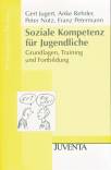 Soziale Kompetenz für Jugendliche Grundlagen, Training und Fortbildung