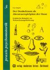 Der Dunkelraum als Abenteuerspielplatz der Sinne  Praktische Beispiele zur Wahrnehmungsförderung