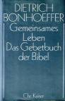 Dietrich Bonhoeffer Werke, 17 Bde. u. 2 Erg.-Bde., Bd.5, Gemeinsames Leben; Das Gebetbuch der Bibel Dietrich Bonhoeffer Werke (DBW); Band 5 