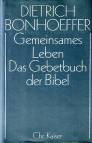 Dietrich Bonhoeffer Werke, 17 Bde. u. 2 Erg.-Bde., Bd.5, Gemeinsames Leben; Das Gebetbuch der Bibel Dietrich Bonhoeffer Werke (DBW); Band 5 