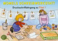 Momels Schreibwerkstatt Druckschriftlehrgang zu Fibel 1