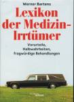 Lexikon der Medizin-Irrtümer Vorurteile, Halbwahrheiten, fragwürdige Behandlungen