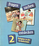 fragen - suchen - entdecken 2 Religion in der Grundschule