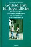 Gottesdienst für Jugendliche - 1 Praxismaterialien für alle Sonn- und Feiertage des Kirchenjahres - Perikopenreihe 1