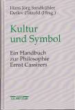 Kultur und Symbol Ein Handbuch zur Philosophie Ernst Cassirers