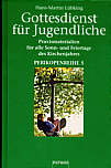 Gottesdienst für Jugendliche - 5 Praxismaterialien für alle Sonn- und Feiertage des Kirchenjahres - Perikopenreihe 5 