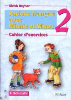 Parlons francais avec Minnie et Minou Cahier d' exercices 2, 3. Schuljahr