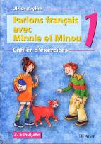 Parlons francais avec Minnie et Minou Cahier d' exercices 1, 3. Schuljahr