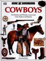 Cowboys Von Rindern und Pferden, Lassos und Colts, Rodeos und Ranchs