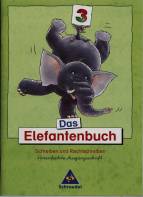 Das Elefantenbuch 3 Schreiben und Rechtscheiben 