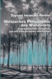 Nietzsches Philosophie des Wanderers Interkulturelles Verstehen mit der Interpretation des Leibes
