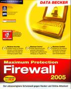 Maximum Protect Firewall 2005 - Der unbezwingbare Schutzwall gegen Hacker und Online-Attacken!