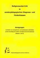 Religionsunterricht in sonderpädagogischen Diagnose- und Förderklassen Anregungen