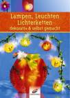 Lampen, Leuchten, Lichterketten Dekorativ und selbst gemacht