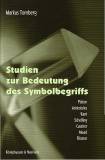 Studien zur Bedeutung des Symbolbegriffs Platon, Aristoteles, Kant, Schelling, Cassirer, Mead, Ricoeur