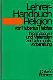 Lehrerhandbuch Religion Informationen und Materialien zur Unterrichtsvorbereitung