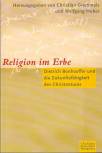 Religion im Erbe Dietrich Bonhoeffer und die Zukunftsfähigkeit des Christentums