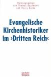 Evangelische Kirchenhistoriker im 'Dritten Reich' 