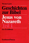Geschichten zur Bibel - Jesus von Nazaret Teil 1