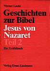 Geschichten zur Bibel - Jesus von Nazaret Teil 2