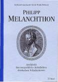 Philipp Melanchthon Architekt des neuzeitlich-christlichen deutschen Schulsystems