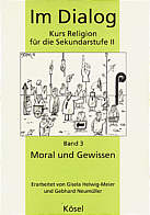 Im Dialog - Kurs Religion für die Sekundarstufe II Bd.3 Band 3 - Moral und Gewissen