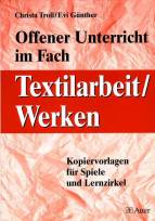 Offener Unterricht im Fach Textilarbeit / Werken Kopiervorlagen für Spiele und Lernzirkel